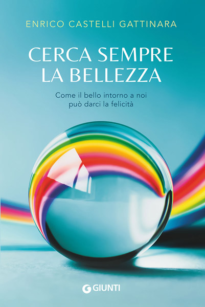 "Cerca sempre la bellezza", Enrico Castelli Gattinara, Giunti