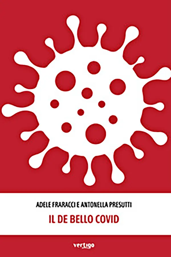 De Bello Covid - Adele Fraracci e Antonella Presutti